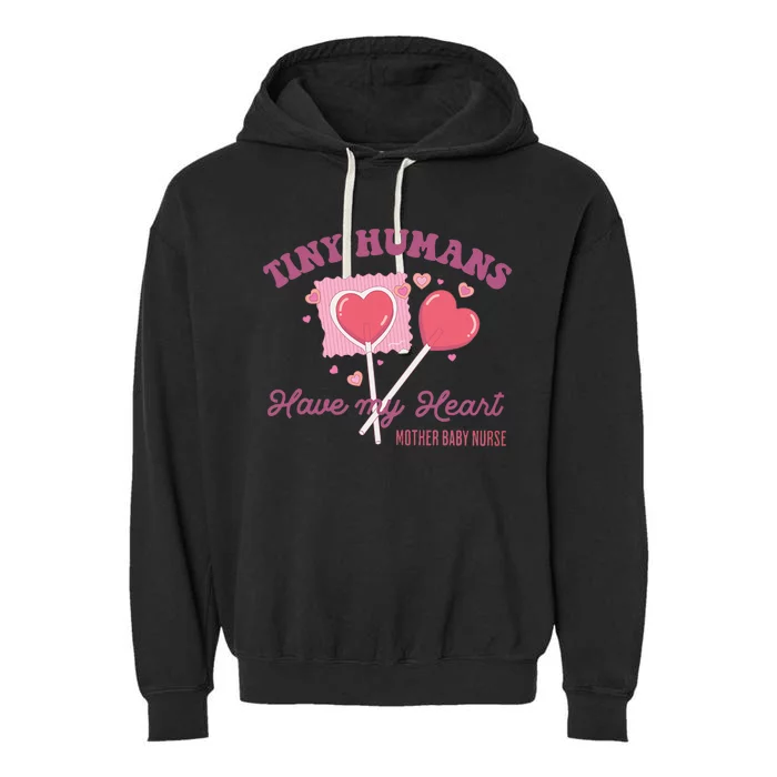 Retro Tiny Humans Have My Heart Mother Baby Nurse Valentine Garment-Dyed Fleece Hoodie