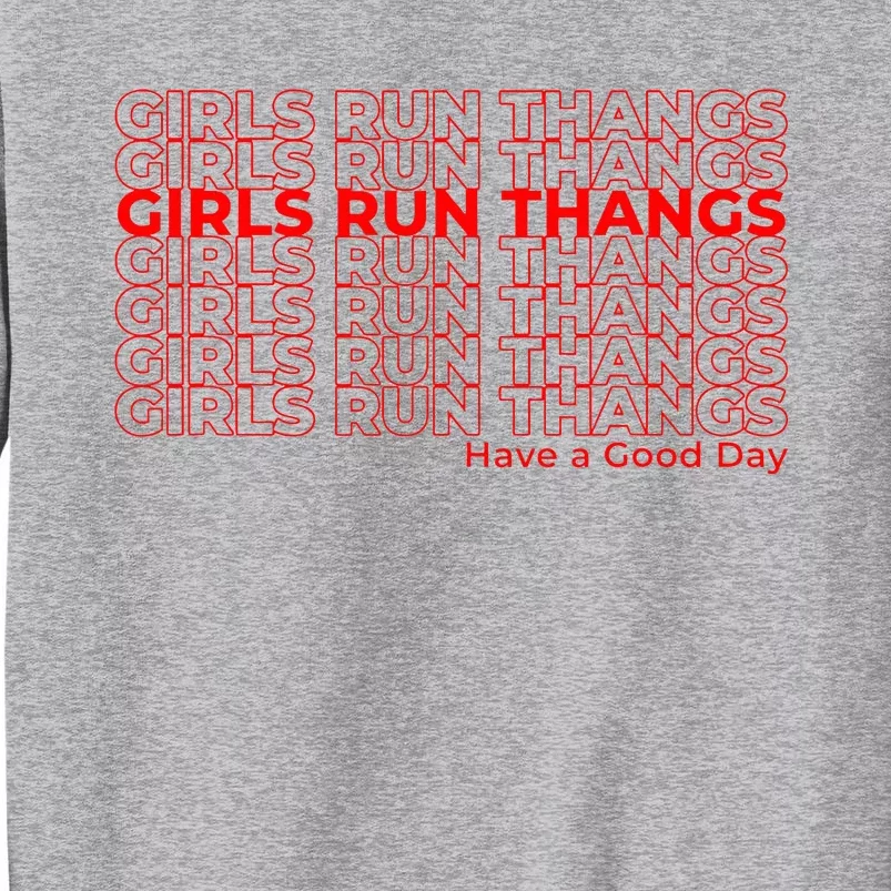 Run Thangs Have A Good Day Tall Sweatshirt