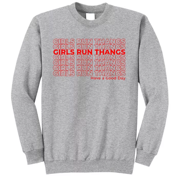 Run Thangs Have A Good Day Tall Sweatshirt