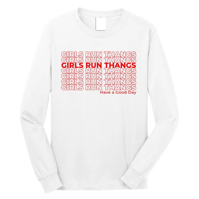 Run Thangs Have A Good Day Long Sleeve Shirt