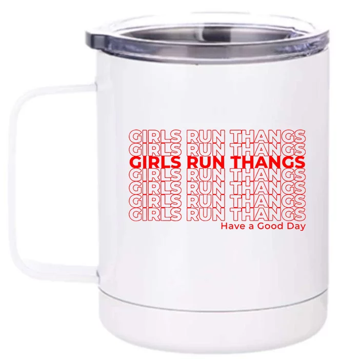 Run Thangs Have A Good Day Front & Back 12oz Stainless Steel Tumbler Cup