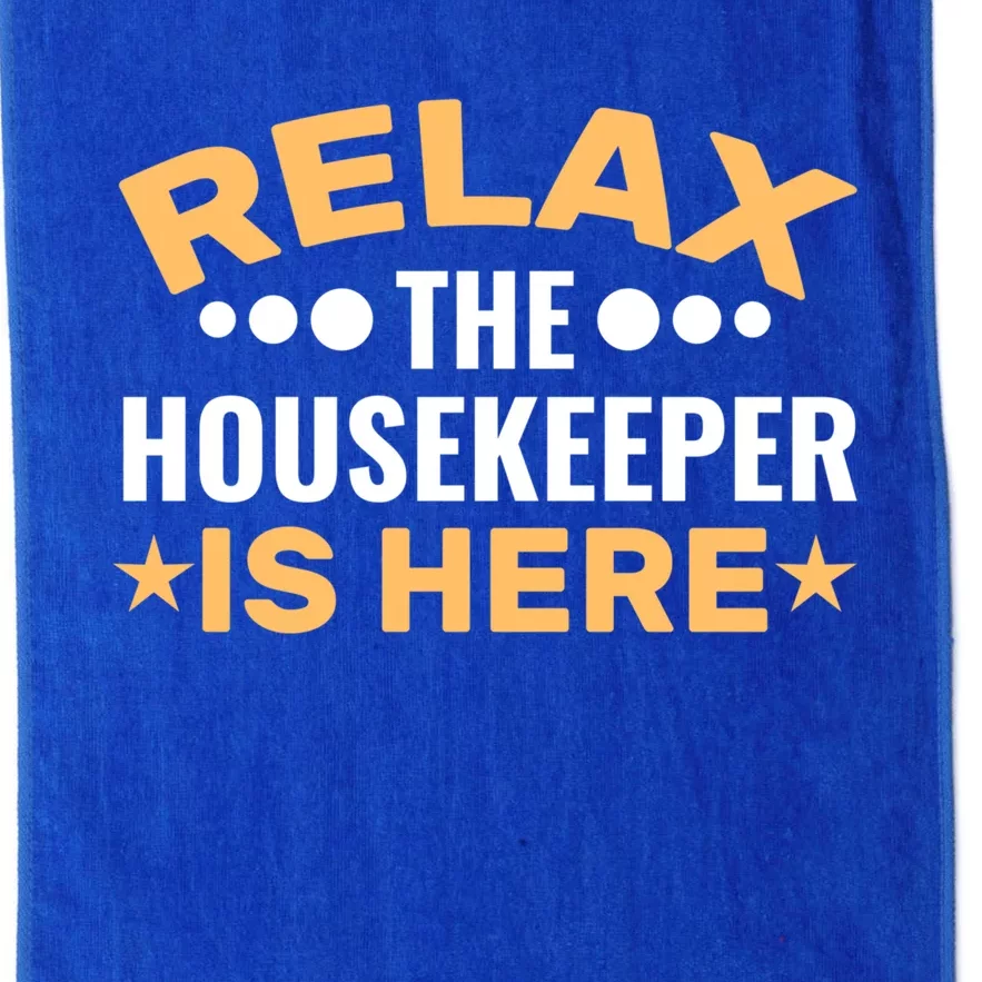 Relax The Housekeeper Is Here Housekeeping Domestic Worker Cute Gift Platinum Collection Golf Towel