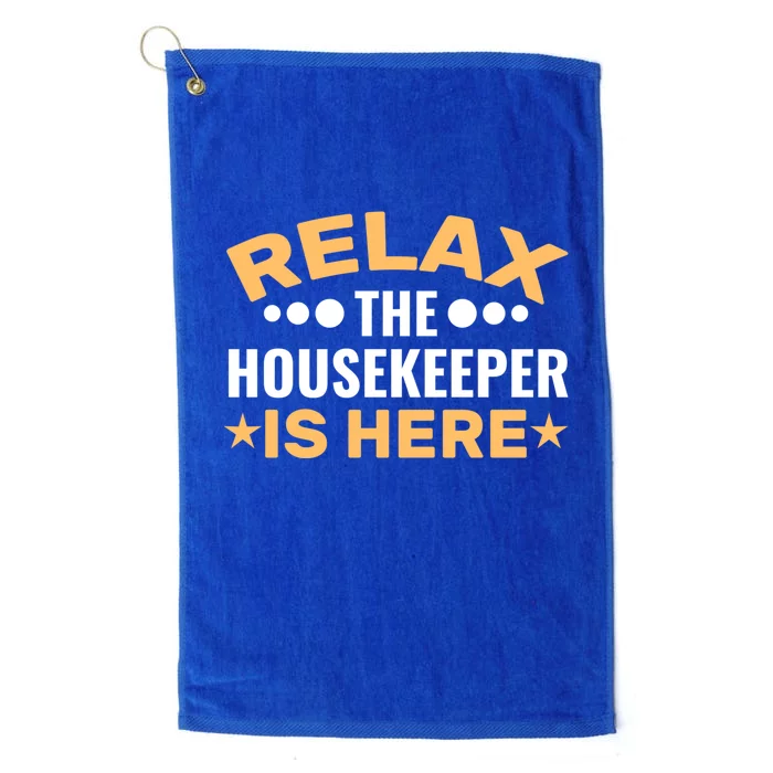 Relax The Housekeeper Is Here Housekeeping Domestic Worker Cute Gift Platinum Collection Golf Towel