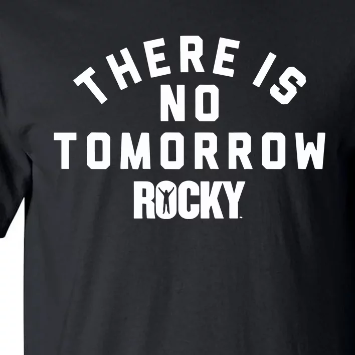 Rocky There Is No Tomorrow Tall T-Shirt