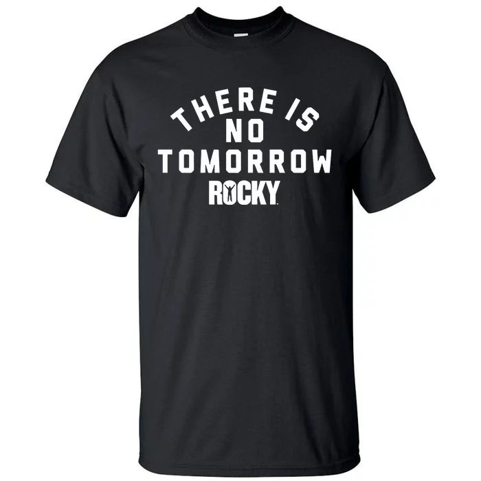 Rocky There Is No Tomorrow Tall T-Shirt