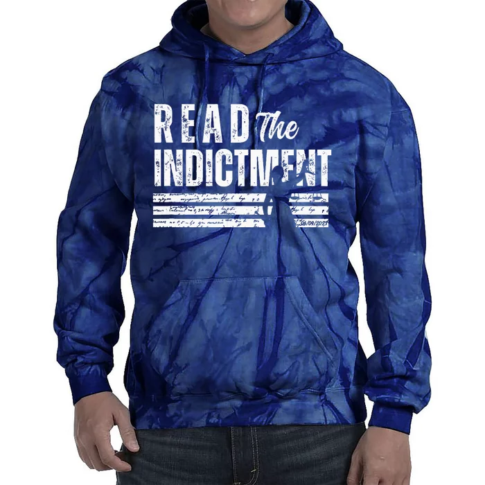 Read The Indictment Donald Trump Indictment AntiTrump Tie Dye Hoodie