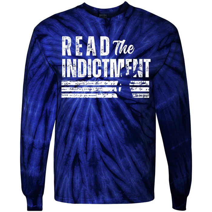 Read The Indictment Donald Trump Indictment AntiTrump Tie-Dye Long Sleeve Shirt