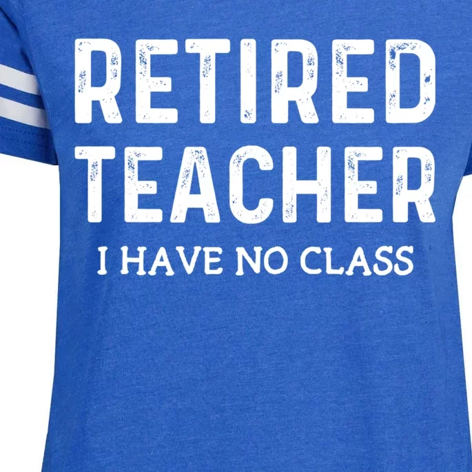 Retired Teacher I Have No Class Enza Ladies Jersey Football T-Shirt