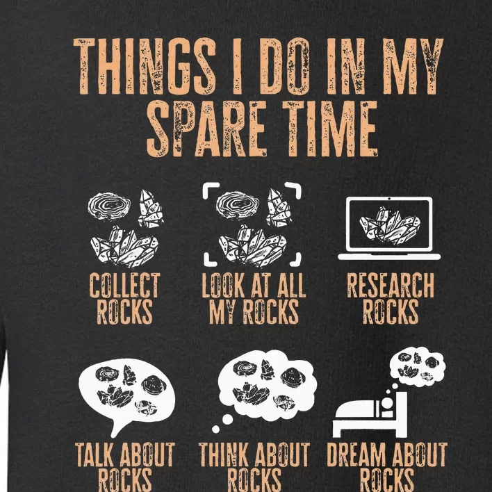 Rockhound Things I Do In My Spare Time Rock Collecting Toddler Sweatshirt