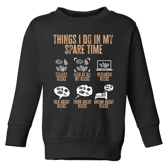 Rockhound Things I Do In My Spare Time Rock Collecting Toddler Sweatshirt