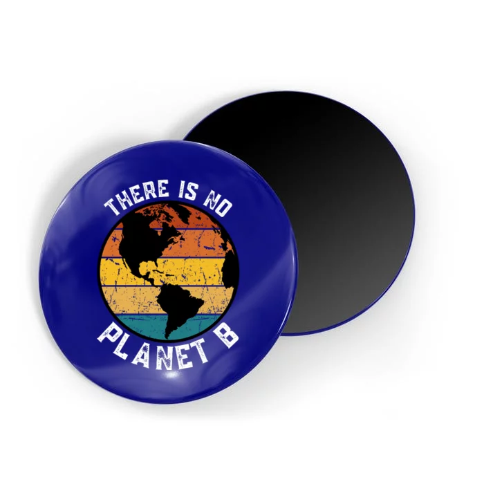 Retro There Is NO Planet B Save Earth Magnet