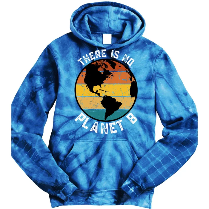 Retro There Is NO Planet B Save Earth Tie Dye Hoodie