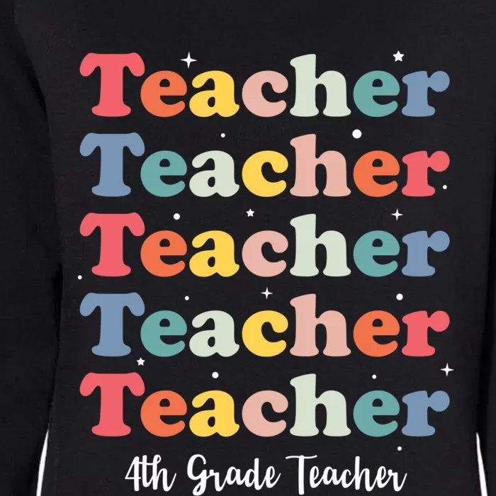 Retro Teacher Inspirational Back To School 4Th Grade Teacher Meaningful Gift Womens California Wash Sweatshirt