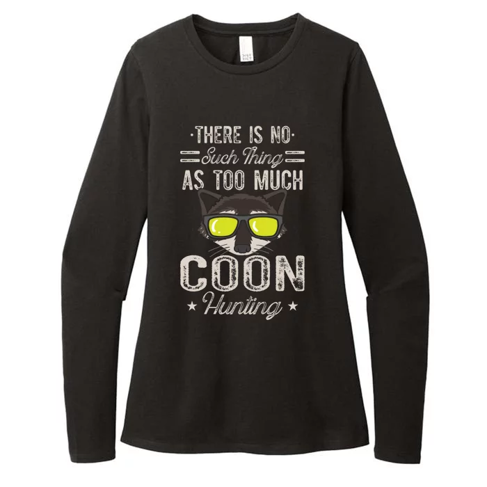 Raccoon There Is No Such Thing As Too Much Coon Hunting Cool Gift Womens CVC Long Sleeve Shirt