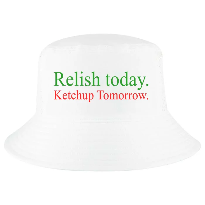 Relish Today Ketchup Tomorrow Trendy Cool Comfort Performance Bucket Hat