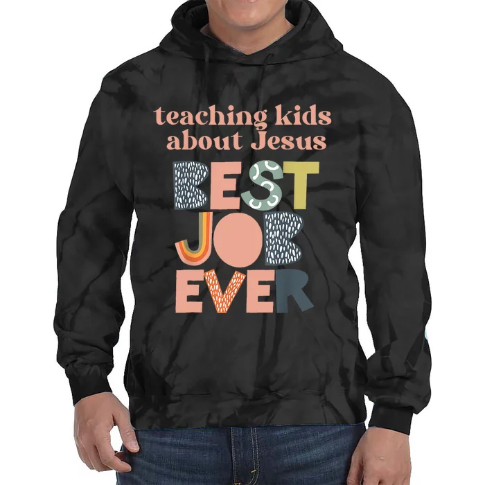 Retro Teaching Kids About Jesus Is The Best Job Ever Tie Dye Hoodie