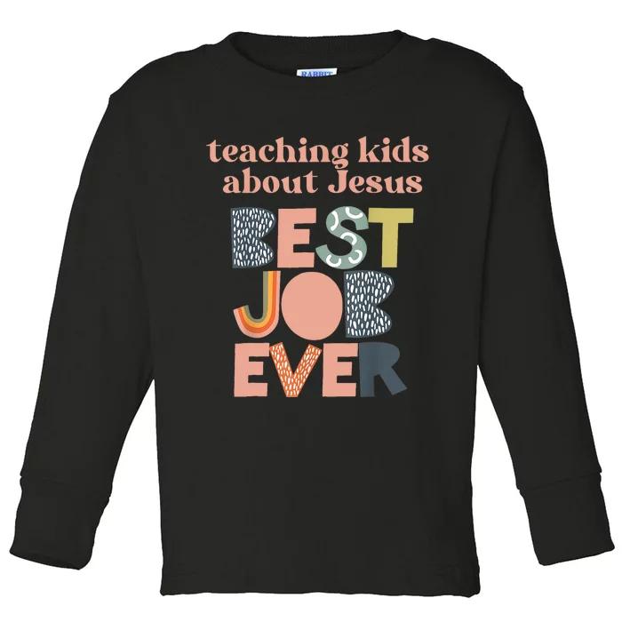 Retro Teaching Kids About Jesus Is The Best Job Ever Toddler Long Sleeve Shirt