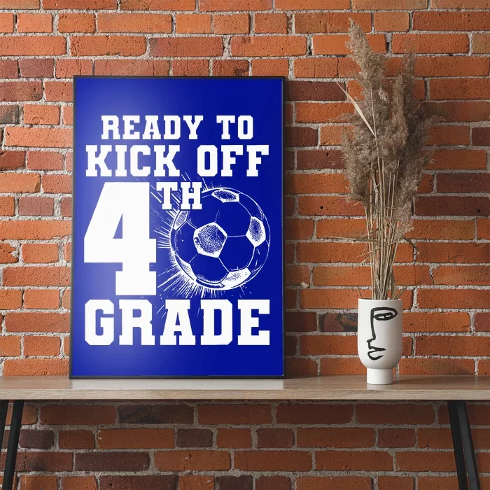 Ready To Kick Off 4th Grade First Day Of School Soccer Lover Poster