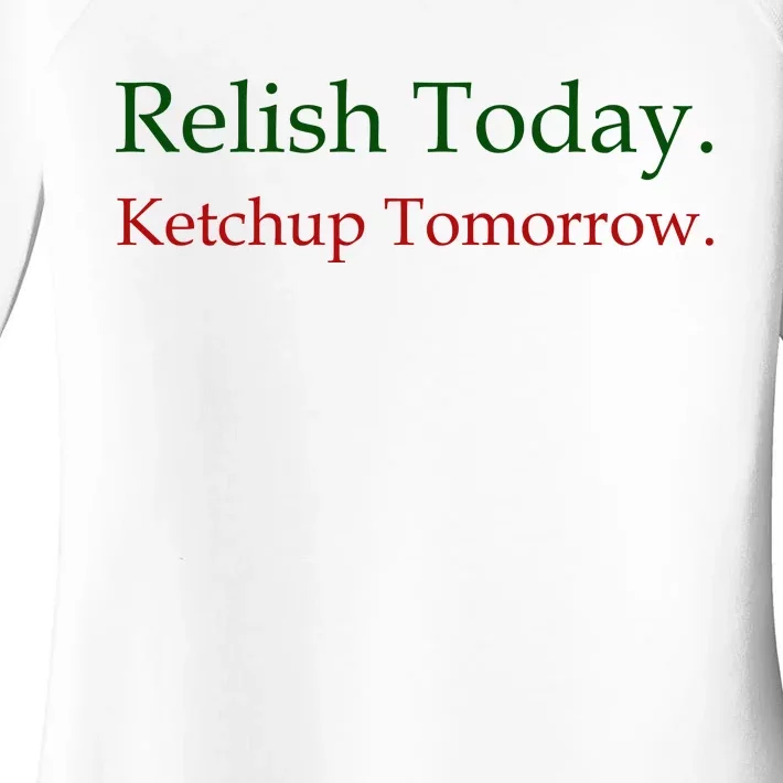 Relish Today Ketchup Tomorrow Women's Perfect Tri Tunic Long Sleeve Shirt