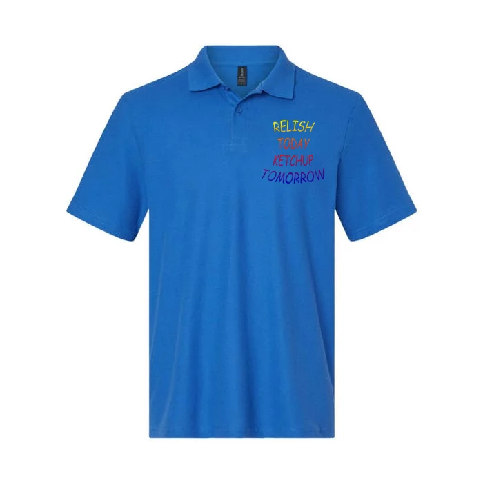 Relish Today Ketchup Tomorrow Giftgift Softstyle Adult Sport Polo