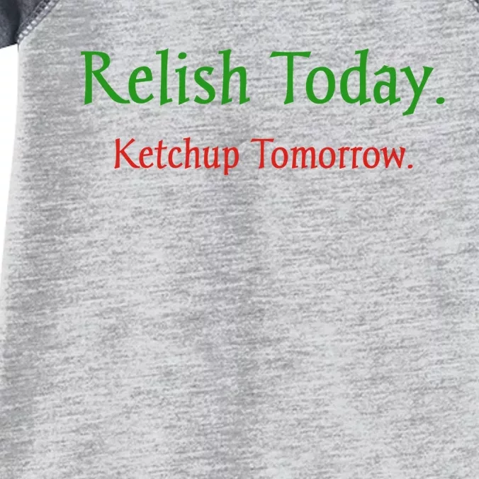 Relish Today Ketchup Tomorrow Infant Baby Jersey Bodysuit