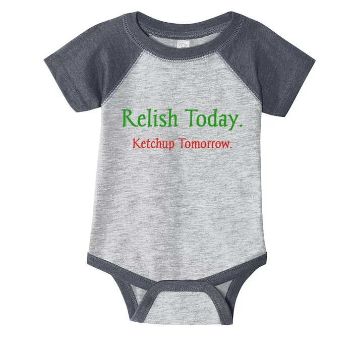 Relish Today Ketchup Tomorrow Infant Baby Jersey Bodysuit