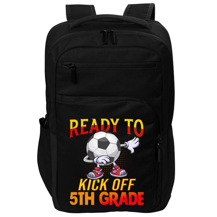 Ready To Kick Of 5th Grade Student Teacher Soccer Lover Impact Tech Backpack