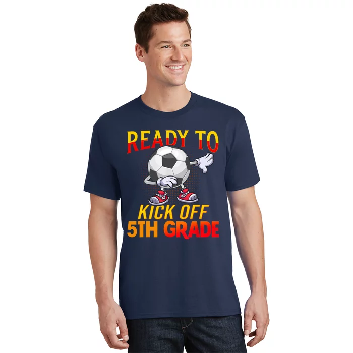 Ready To Kick Of 5th Grade Student Teacher Soccer Lover T-Shirt