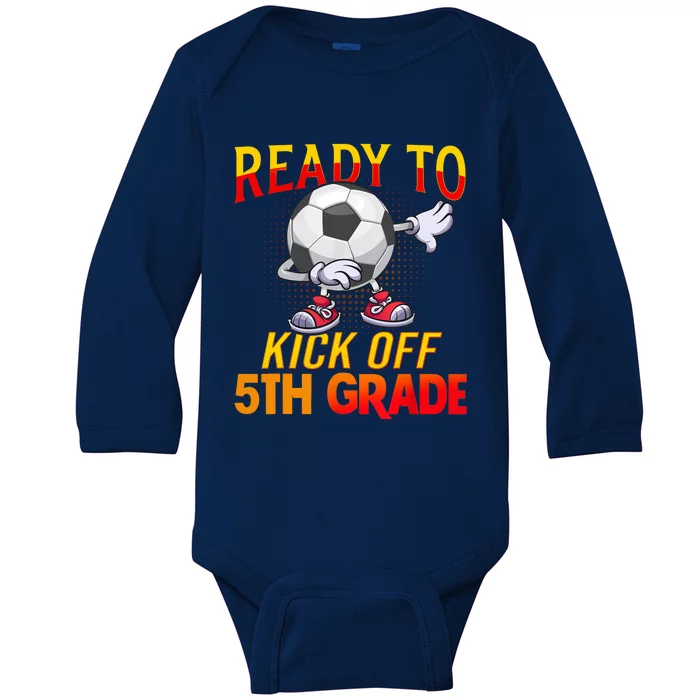 Ready To Kick Of 5th Grade Student Teacher Soccer Lover Baby Long Sleeve Bodysuit