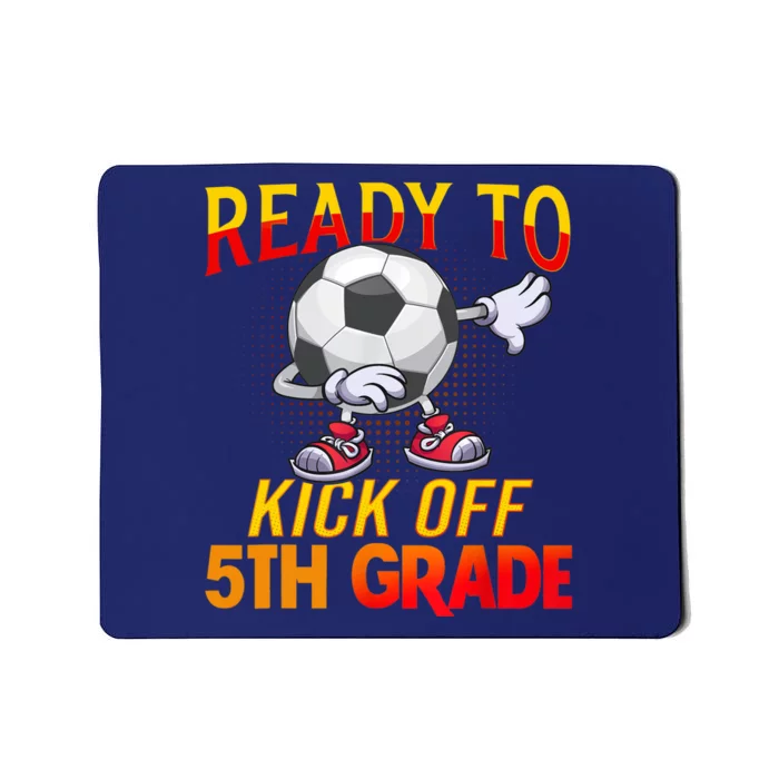 Ready To Kick Of 5th Grade Student Teacher Soccer Lover Mousepad