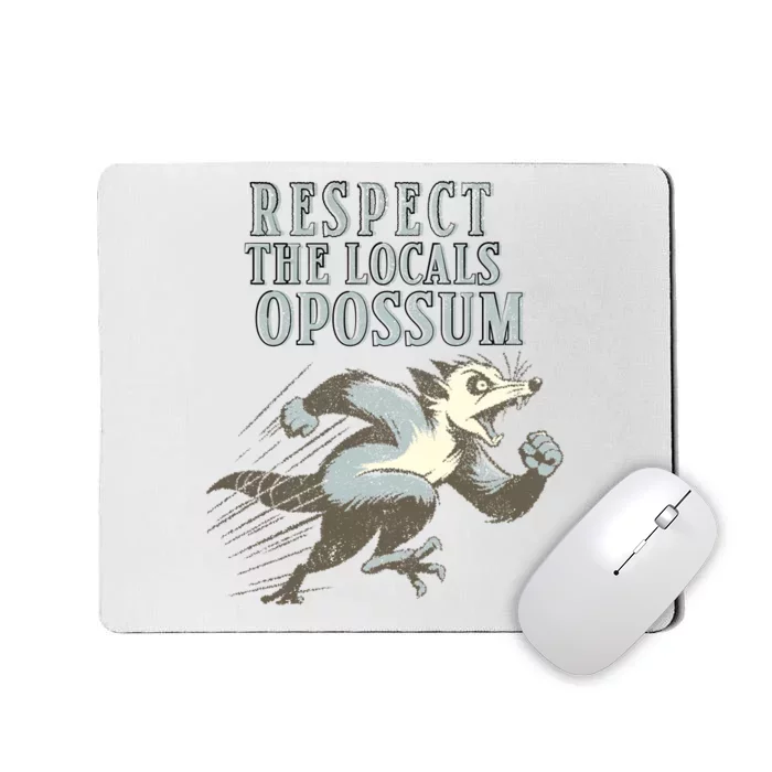 Respect The Local Opossum Mousepad