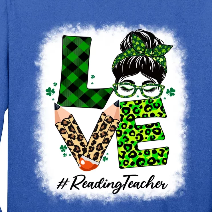 Reading Teacher Love Bleached Messy Bun St Patricks Day Gift Tall Long Sleeve T-Shirt