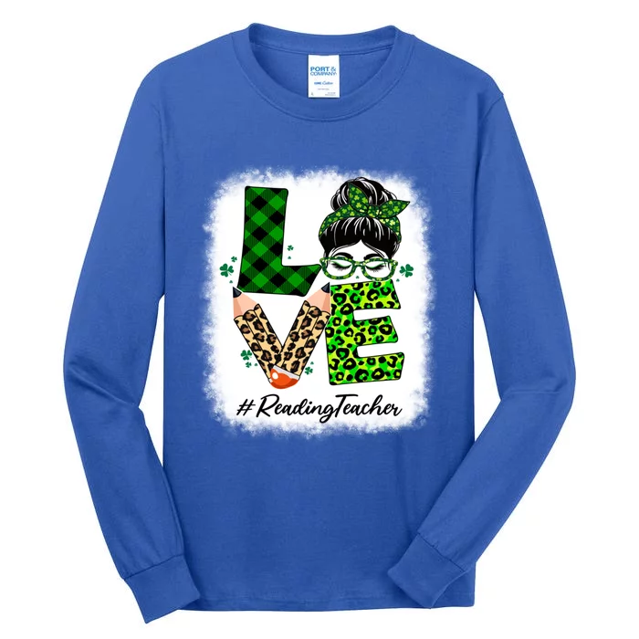 Reading Teacher Love Bleached Messy Bun St Patricks Day Gift Tall Long Sleeve T-Shirt