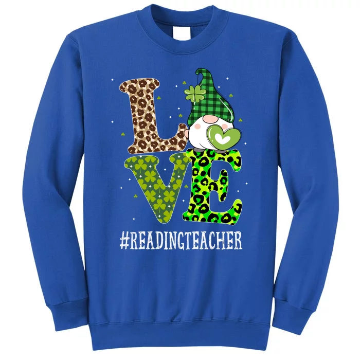 Reading Teacher Love St Patricks Day Gnome Leopard Shamrock Gift Tall Sweatshirt