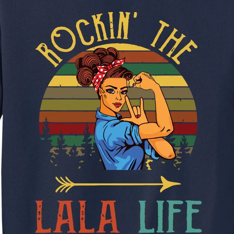 Rockin The Lala Life Grandparents Day For Lala Tall Sweatshirt