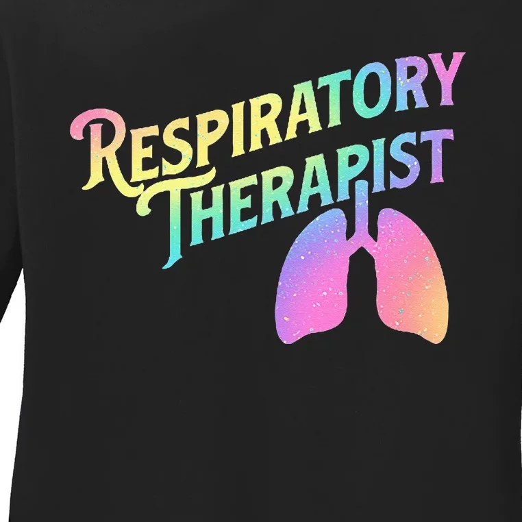 Respiratory Therapist Lung Therapy Pulmonology Nurse Week Ladies Long Sleeve Shirt