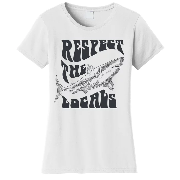 Respect The Locals Women's T-Shirt