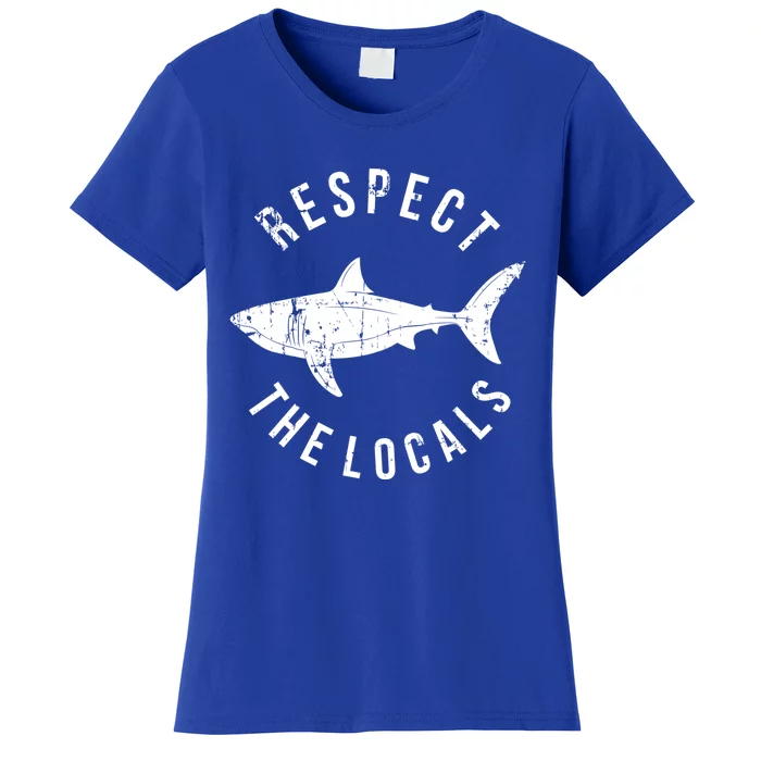 Respect The Locals Shark Ocean Animal Rights Biology Life Gift Women's T-Shirt