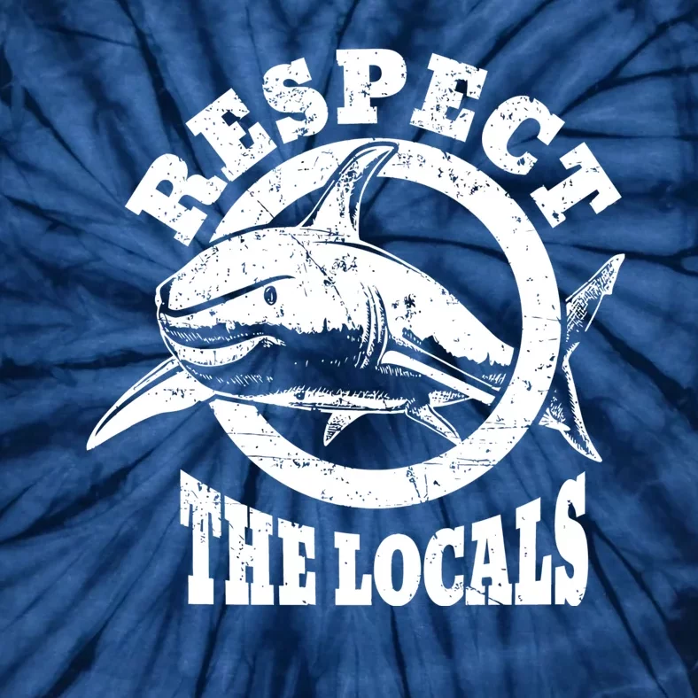 Respect The Locals Shark Ocean Animal Rights Biology Life Tie-Dye T-Shirt