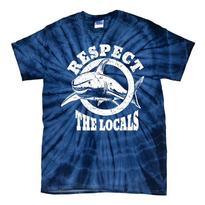 Respect The Locals Shark Ocean Animal Rights Biology Life Tie-Dye T-Shirt