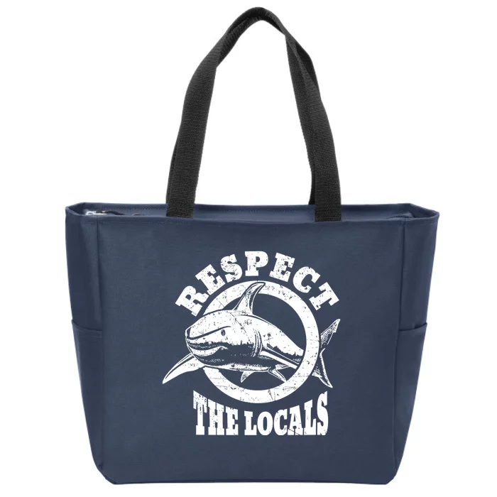 Respect The Locals Shark Ocean Animal Rights Biology Life Zip Tote Bag