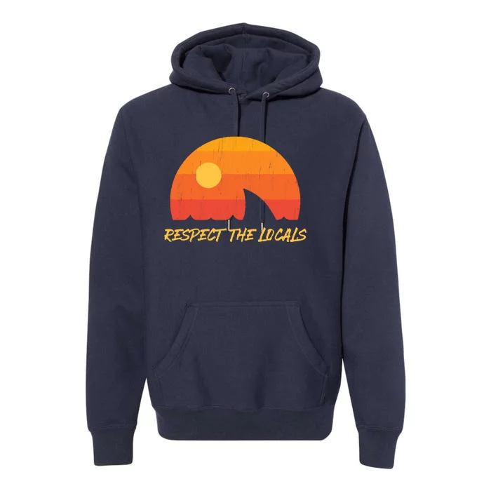 Respect The Locals ✅ Shark Week Premium Hoodie