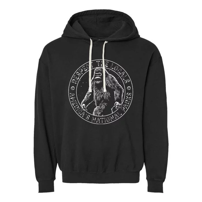 Respect The Locals Bigfoot Sasquatch American National Parks Garment-Dyed Fleece Hoodie