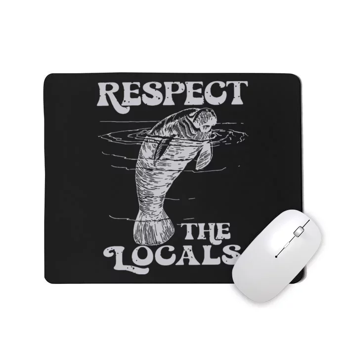 Respect The Locals Mousepad