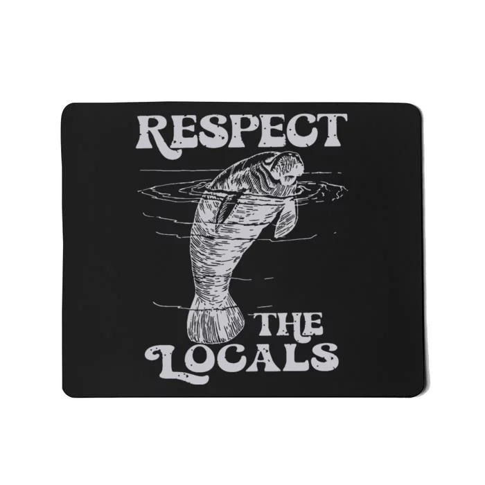 Respect The Locals Mousepad