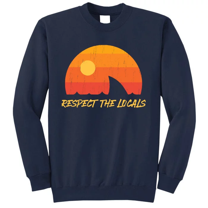 Respect The Locals ✅ Shark Week Tall Sweatshirt