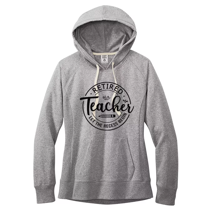 Retired Teacher Let The Recess Begin Summer Teacher Vacation Women's Fleece Hoodie