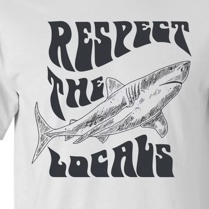 Respect The Locals Tall T-Shirt