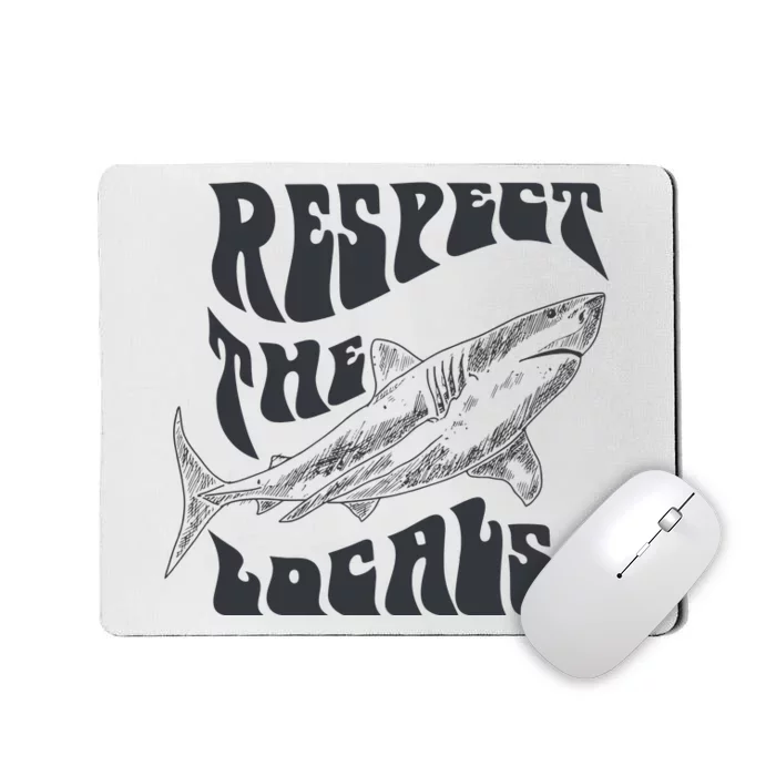 Respect The Locals Mousepad