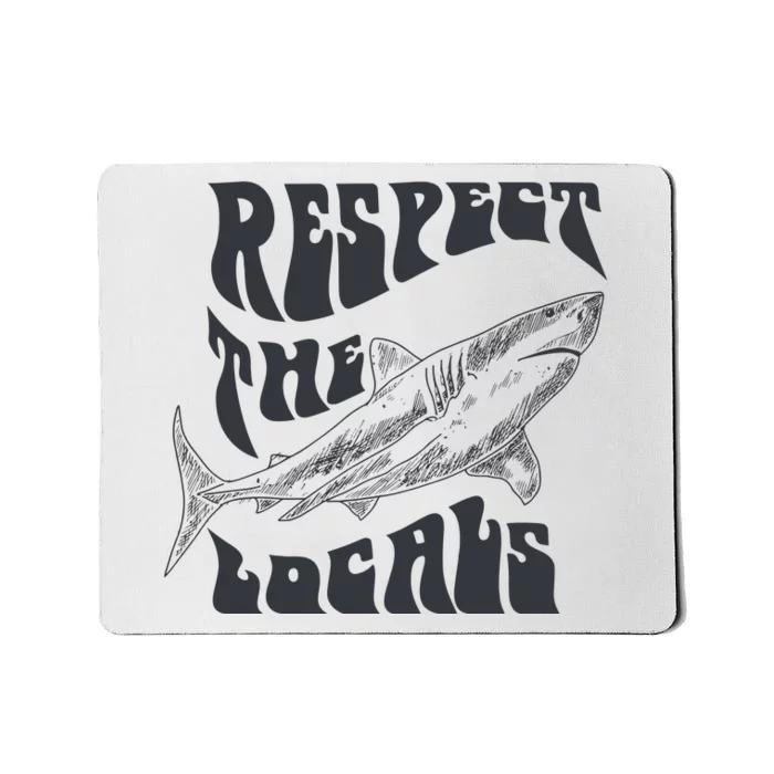 Respect The Locals Mousepad